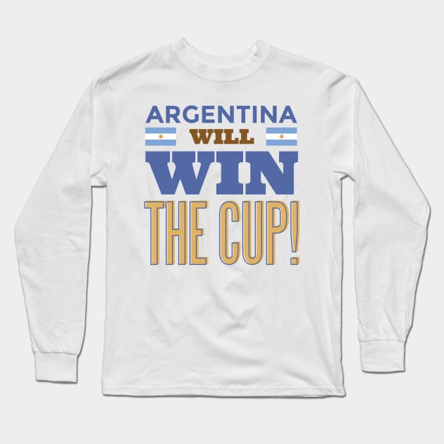 Argentina will win the cup Long Sleeve T-Shirt by madeinchorley